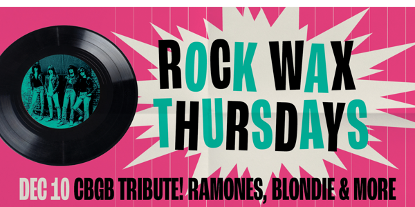 Rock Wax Thursdays - CBGB Celebration: The Ramones, Television, Blondie, Talking Heads & more live at Rosemount Hotel - Concert poster