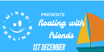 Mixed Feelings - Floating with Friends