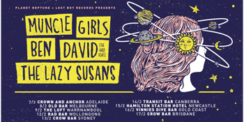 Muncie Girls (UK), Ben David (The Hard Aches) & The Lazy Susans AUSTRALIAN TOUR