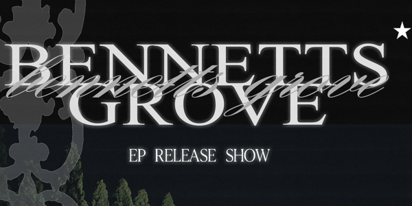 Bennetts Grove - EP Tour