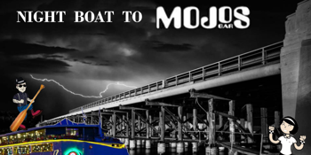 Night Boat to Mojos