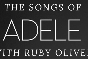The Songs Of Adele With Ruby Oliver
