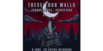 THESE FOUR WALLS W/ VERONA LIGHTS + SPIDER RICO