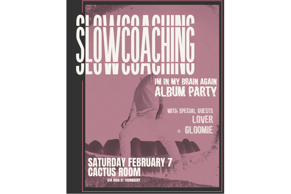 Slowcoaching - 'I'm In My Brain Again' ALBUM PARTY