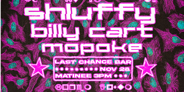 SHLUFFY (NSW) // BILLY CART // MOPOKE (NSW) live at The Last Chance Rock & Roll Bar - Concert poster