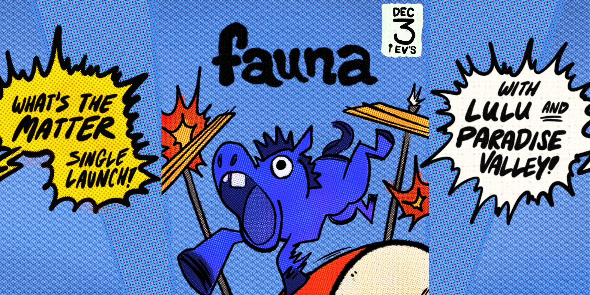 fauna Presents: ‘WHAT’S THE MATTER’ Single Launch!!!