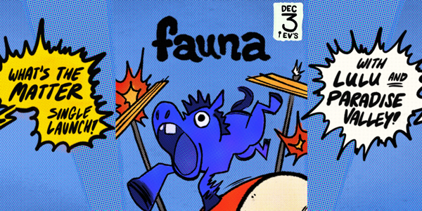 fauna Presents: ‘WHAT’S THE MATTER’ Single Launch!!! live at The Evelyn Hotel - Concert poster