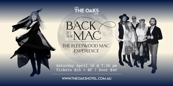 THE OAKS ALBION PARK | BACK TO THE MAC THE FLEETWOOD MAC EXPERIENCE live at The Oaks Hotel in Albion Park Rail on April 18, 2026 - Concert poster