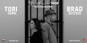 Tori Darke & Brad Butcher "THE CHAIN TOUR"