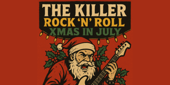 The Killer Rock n Roll Xmas in July