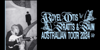 Royel Otis | Pratts & Pain Australian Tour 2024