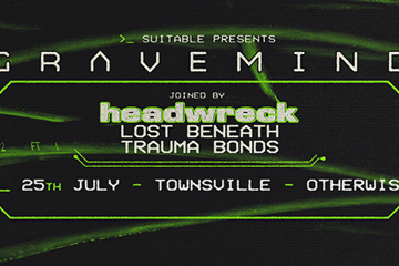 GRAVEMIND | TOWNSVILLE FT. HEADWRECK, LOST BENEATH & TRAUMA BONDS
