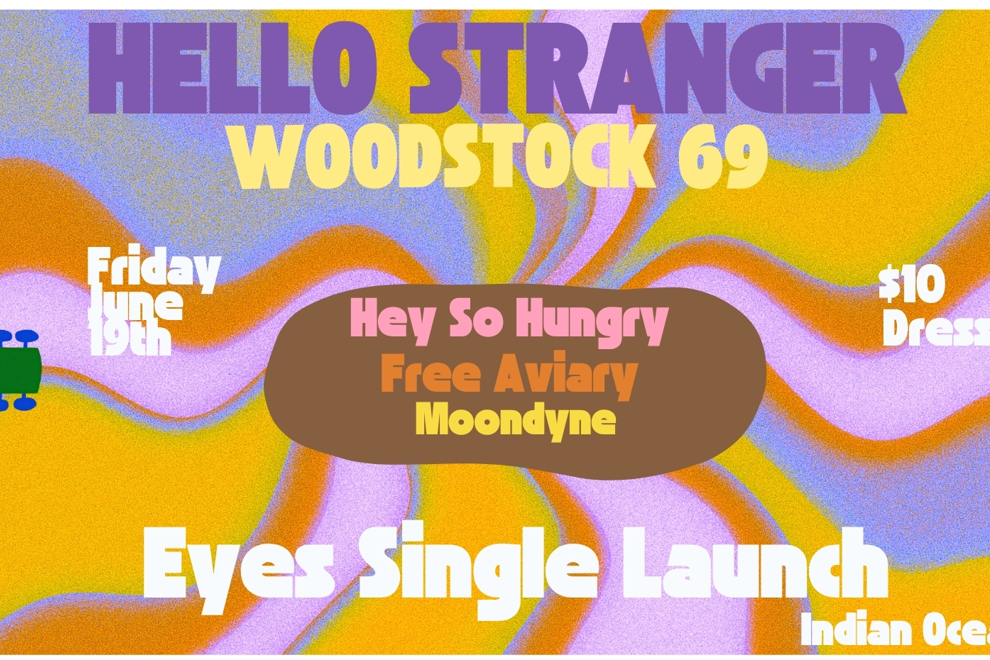 Hello Stranger WoodStock 69: Eyes Single Launch