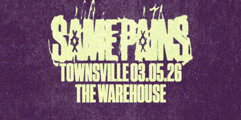 SAME PAINS | NQLD 'TERMINAL' WEEKENDER | TOWNSVILLE