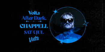 VOLTA AFTER DARK FT. CHAPPELL
