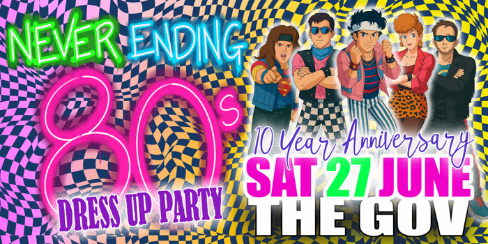 Never Ending 80s - Dress Up Party - 10 Year Anniversary