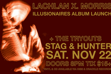 Lachlan X. Morris 'ILLUSIONAIRES' Album Launch w/ The Tryouts
