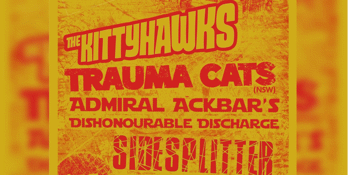 The Kittyhawks, Trauma Cats (NSW), Admiral Ackbar's Dishonourable Discharge, and Sidesplitter.