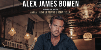 Alex James Bowen for One Night Only