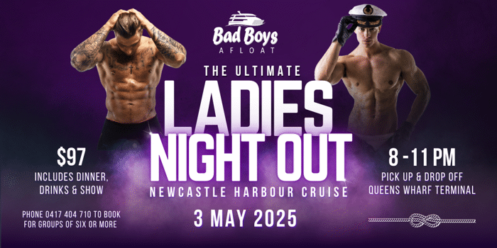 The ULTIMATE LADIES NIGHT OUT on Newcastle Harbour! Bad Boys Afloat