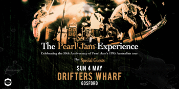 THE PEARL JAM EXPERIENCE: Celebrating the 30th Anniversary of Pearl Jam's 1995 Australian Tour