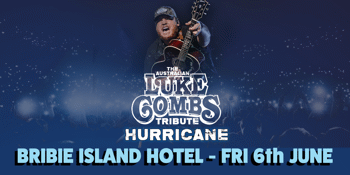 HURRICANE The Australian LUKE COMBS Tribute Show