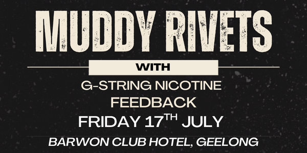 Muddy Mayhem : The Muddy Rivets live at Barwon Club Hotel - Concert poster