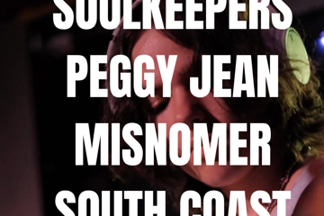 Soulkeepers, Peggy Jean, Misnømer and South Coast