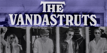 The Vandastruts + Electric Church + Lachlan Heald