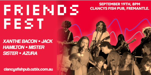 Friends Fest: Jack Hamilton, Azura, Mister Sister & Xanthe Bacon
