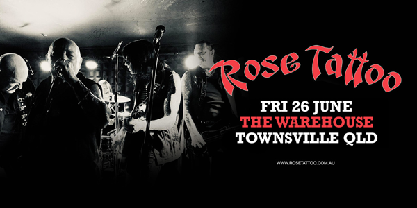Rose Tattoo live at The Warehouse Bandroom in Townsville on June 26, 2026 - Concert poster