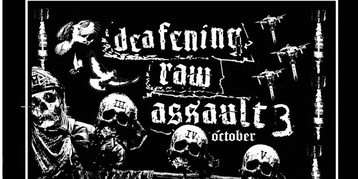 Deafening Raw Assault Fest III @ LAST CHANCE