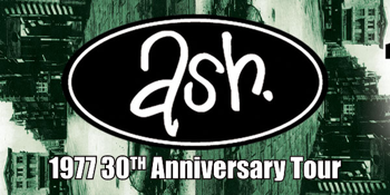 ASH ‘1977’ 30th Anniversary Tour