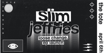 Slim Jeffries 'Loose Change' EP Launch