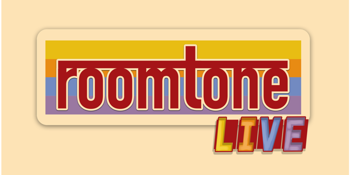 Roomtone Live!
