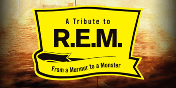 A Tribute to R.E.M. - From a Murmur to a Monster