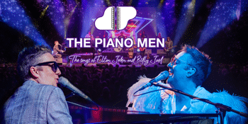 CANCELLED - The Piano Men - The Songs Of Elton John & Billy Joel