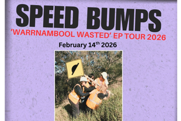 SPEED BUMPS "Warrnambool Wasted" EP Tour