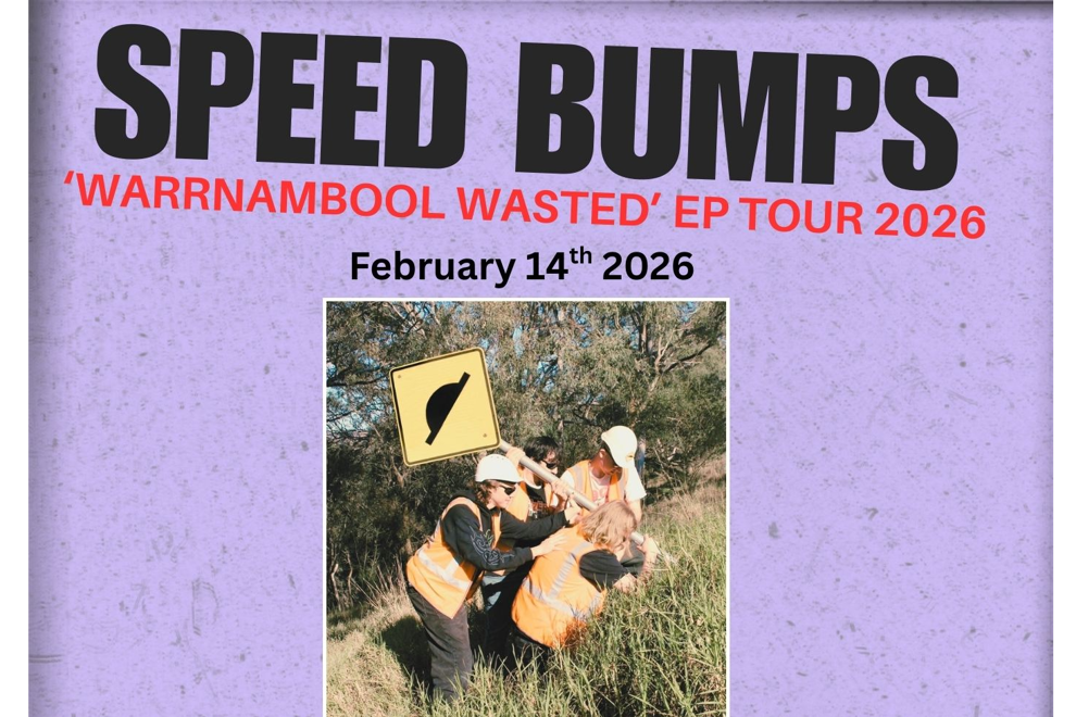 SPEED BUMPS "Warrnambool Wasted" EP Tour