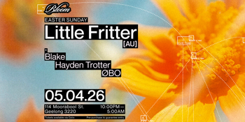 Bloom Pres. Little Fritter [AU] / Easter Sunday