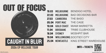 OUT OF FOCUS - CAUGHT IN BLUR EP RELEASE TOUR