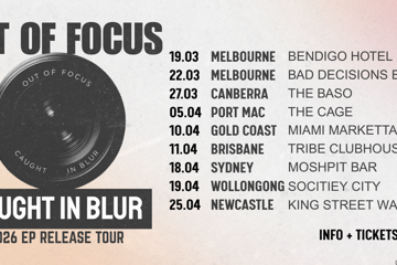 OUT OF FOCUS - CAUGHT IN BLUR EP RELEASE TOUR