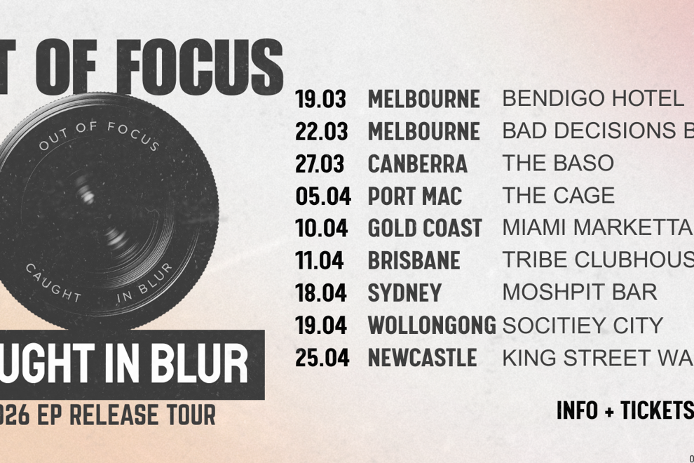 OUT OF FOCUS - CAUGHT IN BLUR EP RELEASE TOUR