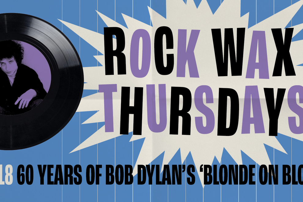 Rock Wax Thursdays - 60 Years of Bob Dylan's 'Blonde on Blonde'