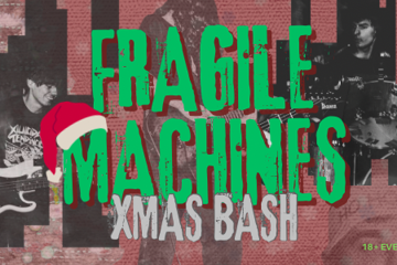 Fragile Machines Xmas Bash