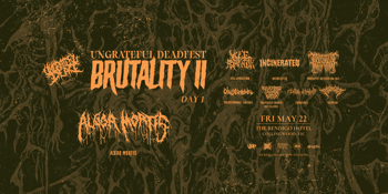 Ungrateful DeadFest - Brutality II  @ Bendigo Hotel