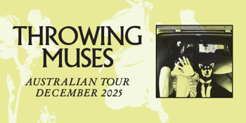 THROWING MUSES - Moonlight Concessions Australia Tour 2025