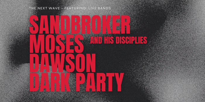 The Next Wave: MAHD, Dark Party, Dawson & Sandbroker