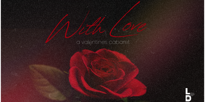 With Love (A Valentines Cabaret)