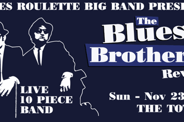 The Tote 2 Years Reborn: Blues Roulette Big Band - The Blues Brothers Revue